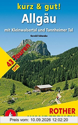 Kurz & gut! Allgäu mit Kleinwalsertal und Tannheimer Tal. 43 Touren. Mit GPS-Tracks.
