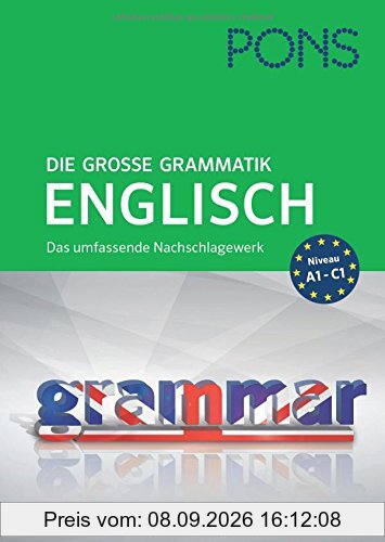 PONS Die große Grammatik Englisch: Das umfassende Nachschlagewerk bis C1