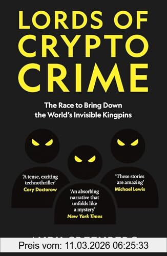 Andy Greenberg Lords Of Crypto Crime, The Race To Bring Down The World’s Invisible Kingpins