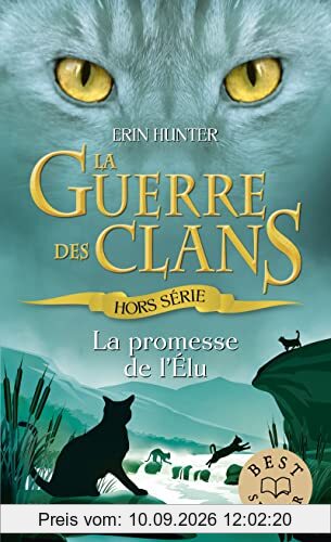 La guerre des clans : hors série. La promesse de l'élu