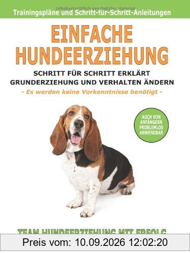 Einfache Hundeerziehung: Schritt für Schritt erklärt - Grunderziehung und Verhalten ändern