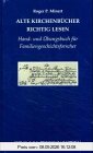 Alte Kirchenbücher richtig lesen.: Hand- und Übungsbuch für Familiengeschichtsforscher (Bibliothek für Familienforscher)