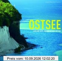 Ostsee: Land und Leute, wie man sie noch nie sah