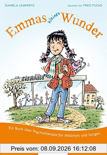 Emmas kleines Wunder: Ein Buch über Psychotherapie für Mädchen und Jungen