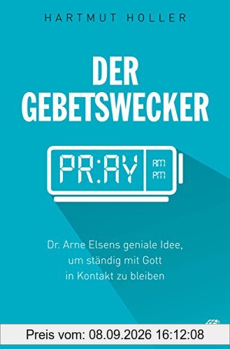 Der Gebetswecker: Dr. Arne Elsens geniale Idee, um ständig mit Gott in Kontakt zu bleiben