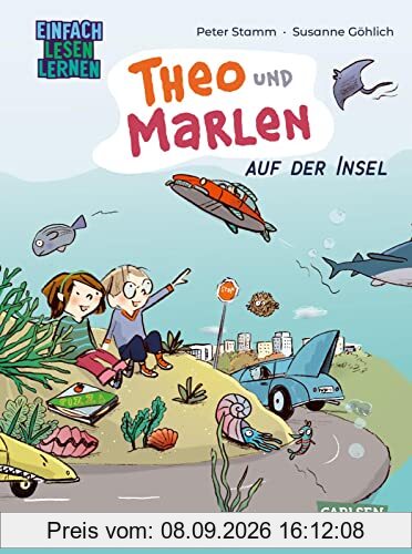 Theo und Marlen auf der Insel: Einfach Lesen lernen | Das erste Kinderbuch von Bestsellerautor Peter Stamm