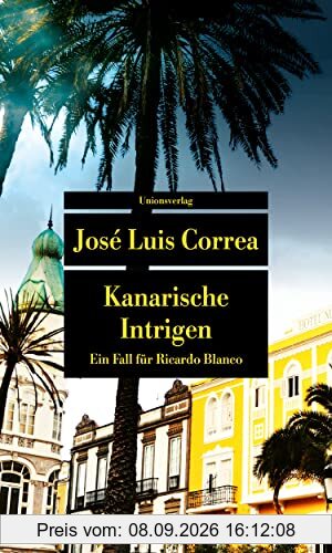 Kanarische Intrigen: Ein Fall für Ricardo Blanco. Ricardo Blanco, Privatdetektiv auf Gran Canaria (1) (metro) (Unionsverlag Taschenbücher)