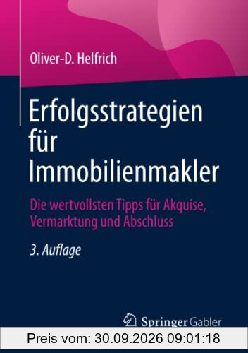 Erfolgsstrategien für Immobilienmakler: Die wertvollsten Tipps für Akquise, Vermarktung und Abschluss