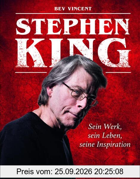 Stephen King: Sein Werk, sein Leben, seine Inspiration