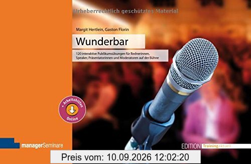 Wunderbar. 120 interaktive Publikumsübungen für Rednerinnen, Speaker, Präsentatorinnen und Moderatoren auf der Bühne