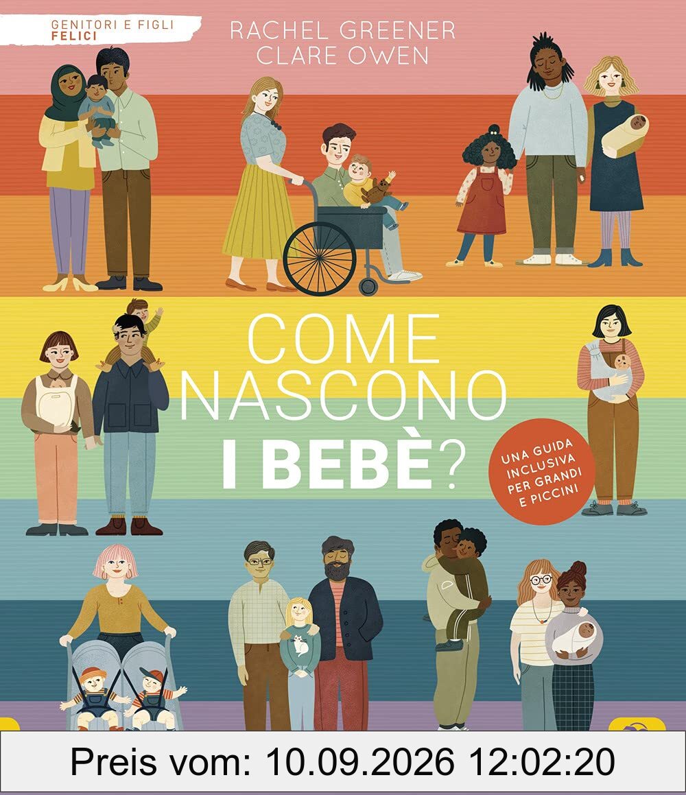 Come nascono i bebè? Ediz. a colori (Genitori e figli felici)
