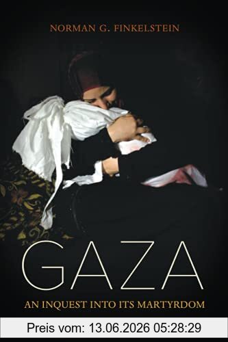 Finkelstein Gaza, An Inquest Into Its Martyrdom
