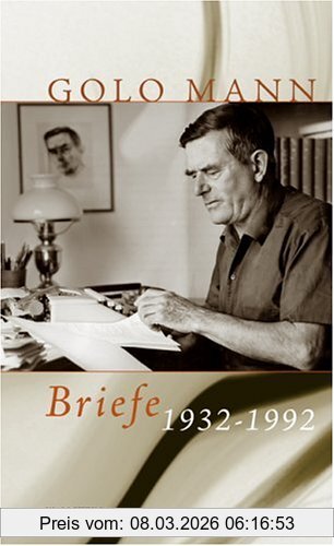 Golo Mann. Hg. von Tilmann Lahme und Kathrin Lüssi Briefe 1932-1992
