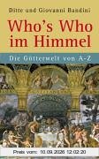 Who's Who im Himmel. Die Götterwelt von A - Z