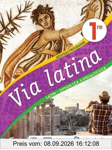 Via latina : latin 1re, option LCA & spécialité LLCA : nouveau programme