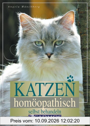Katzen homöopathisch selbst behandeln: Helfen und heilen - sanft und natürlich