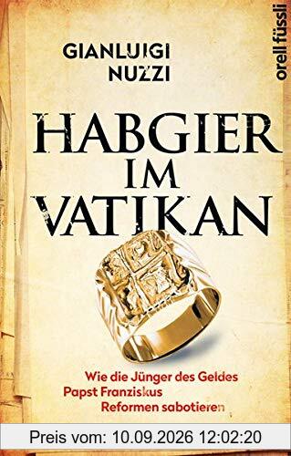 Habgier im Vatikan: Wie die Jünger des Geldes Papst Franziskus Reformen sabotieren