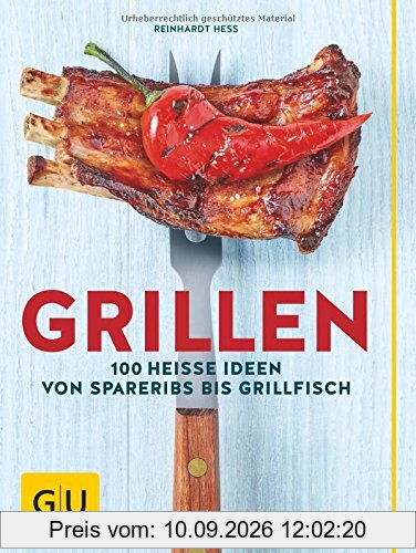 Grillen: 100 heiße Ideen von Spareribs bis Grillfisch (GU Themenkochbuch)