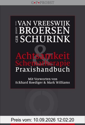 Achtsamkeit und Schematherapie - Praxishandbuch: AchtsamkeitsförderndeTechniken für Menschen mit Persönlichkeitsproblemen