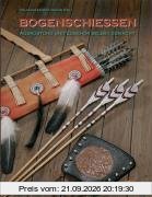 Bogenschiessen: Ausrüstung & Zubehör selbst gemacht