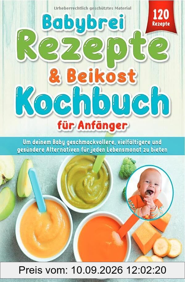 Babybrei Rezepte & Beikost Kochbuch für Anfänger: DE
