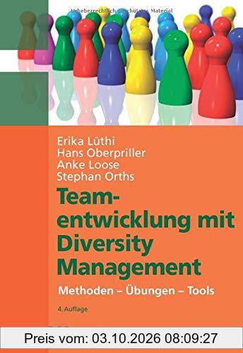 Teamentwicklung mit Diversity-Management: Methoden - Übungen - Tools