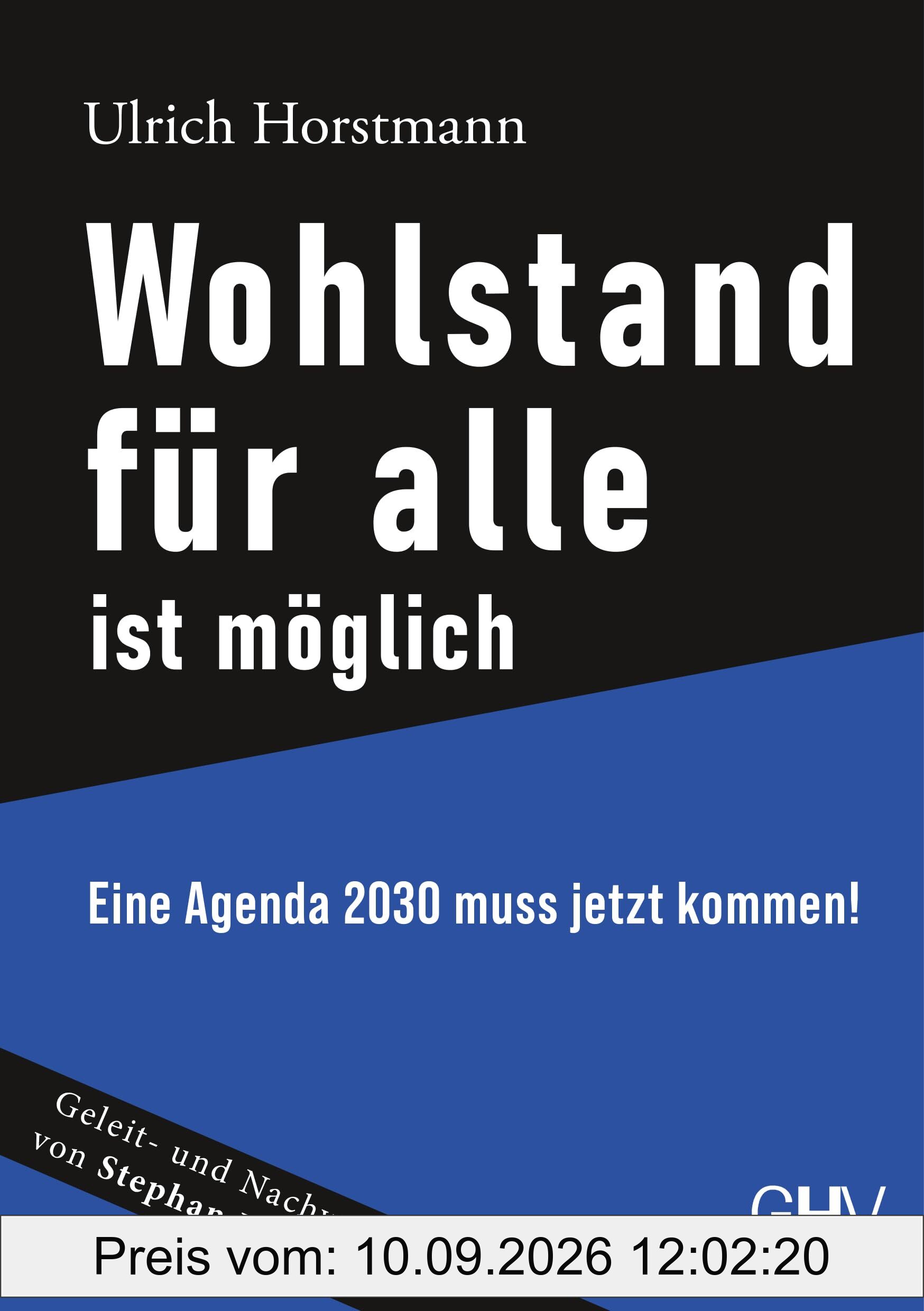 Wohlstand für alle ist möglich: Eine Agenda 2030 muss jetzt kommen!