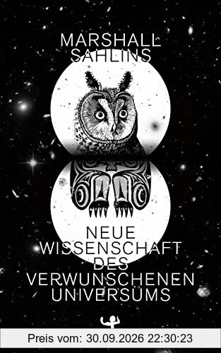 Neue Wissenschaft des verwunschenen Universums: Eine Anthropologie fast der gesamten Menschheit