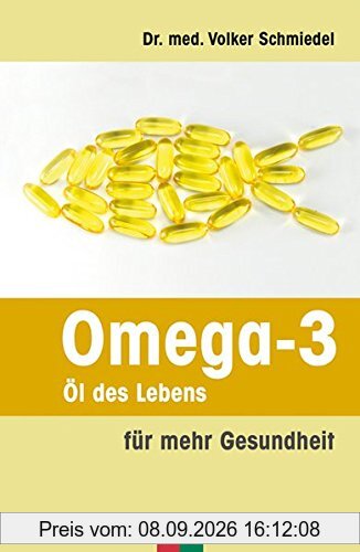 Omega-3 – Öl des Lebens: für mehr Gesundheit