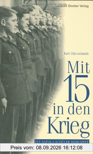 Mit 15 in den Krieg: Ein Napola-Schüler berichtet