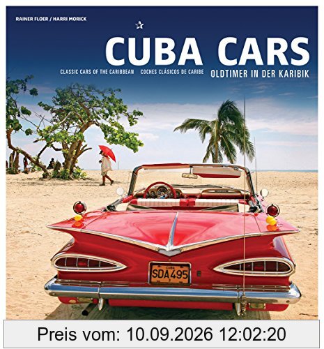 Cuba Cars: Oldtimer in der Karibik. Classic Cars of the Carribean. Coches clásicos de Caribe