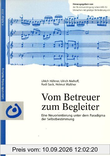 Vom Betreuer zum Begleiter: Eine Neuorientierung unter dem Paradigma der Selbstbestimmung