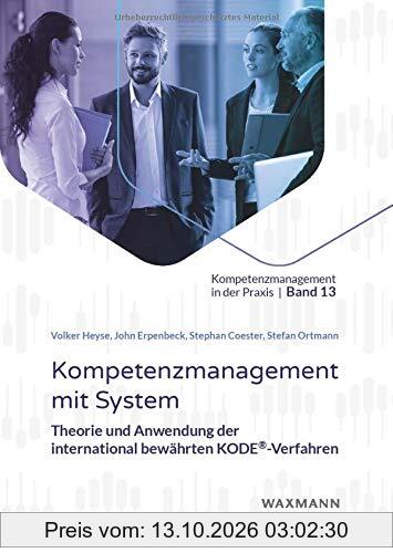 Kompetenzmanagement mit System: Theorie und Anwendung der international bewährten KODE®-Verfahren