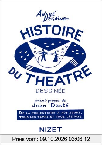 Histoire du théâtre dessinée : de la préhistoire à nos jours, tous les temps et tous les pays