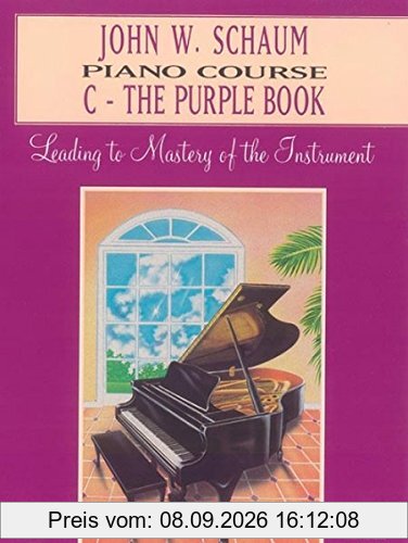 John W. Schaum Piano Course, C: The Purple Book: Leading to Mastery of the Instrument