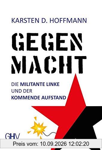 Gegenmacht: Die militante Linke und der kommende Aufstand