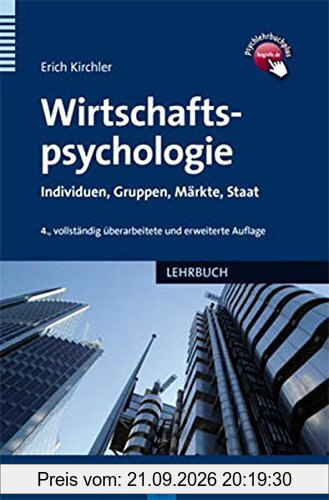 Wirtschaftspsychologie: Individuen, Gruppen, Märkte, Staat