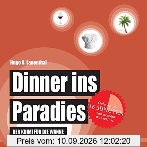 Dinner ins Paradies: Der Krimi für die Wanne (Badebuch) (Badebücher für Erwachsene)