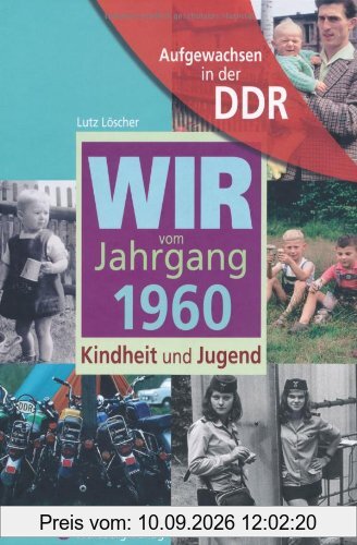 Aufgewachsen in der DDR - Wir vom Jahrgang 1960 - Kindheit und Jugend