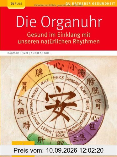Die Organuhr: Gesund im Einklang mit unseren natürlichen Rhythmen (GU Ratgeber Gesundheit)