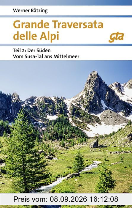 Grande Traversata delle Alpi Süden: Teil 2: Der Süden: Vom Susa-Tal ans Mittelmeer (Naturpunkt)