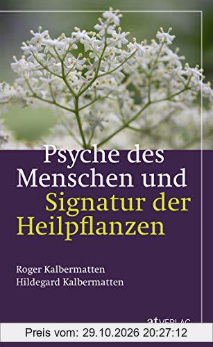Psyche des Menschen und Signatur der Heiflplanzen