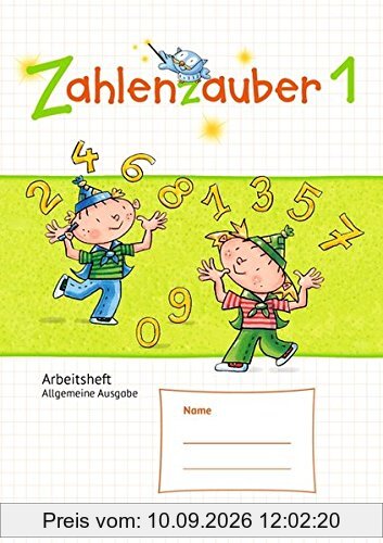 Zahlenzauber - Allgemeine Ausgabe - Neubearbeitung 2016: 1. Schuljahr - Arbeitsheft