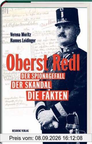 Oberst Redl. Der Spionagefall, der Skandal, die Fakten.