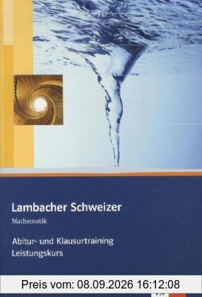 Lambacher Schweizer Abitur- und Klausurtraining. Arbeitsheft Leistungskurs für Nordrhein-Westfalen