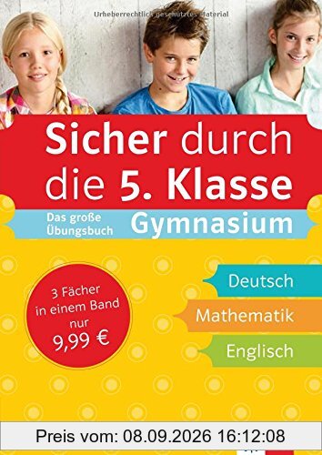 Sicher durch die 5. Klasse: Das große Übungsbuch Gymnasium Deutsch, Mathematik, Englisch mit Audiodateien online