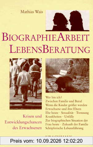 Biographie-Arbeit und Lebensberatung: Krisen und Entwicklungschancen des Erwachsenen
