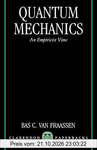 Quantum Mechanics: An Empiricist View (Clarendon Paperbacks)