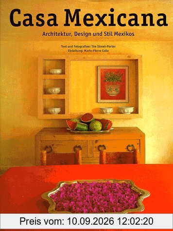 Casa Mexicana. Architektur, Design und Stil Mexikos: Architektur, Design and Stil Mexikos (Evergreen Series)
