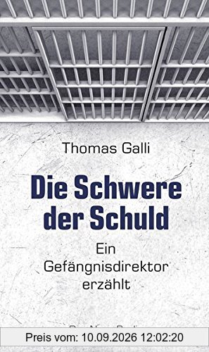 Die Schwere der Schuld: Ein Gefängnisdirektor erzählt